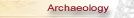 Archaeology